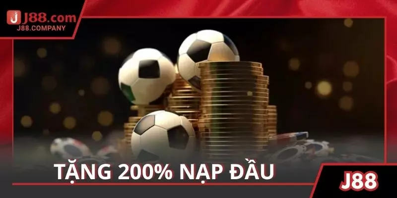 Tặng 200% cho lần nạp tiền đầu tiên